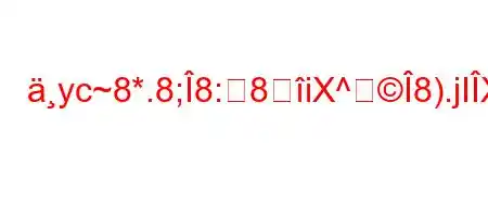 yc~8*.8;8:8iX^8).jIX{88(8888n88(88(8N8~88